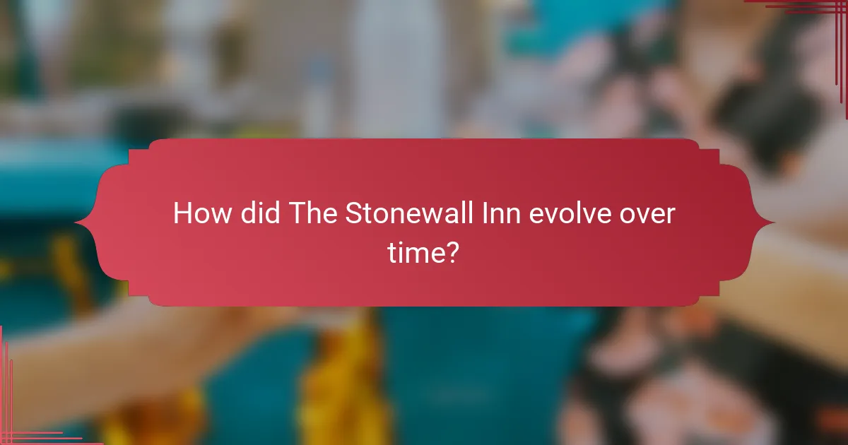 How did The Stonewall Inn evolve over time?