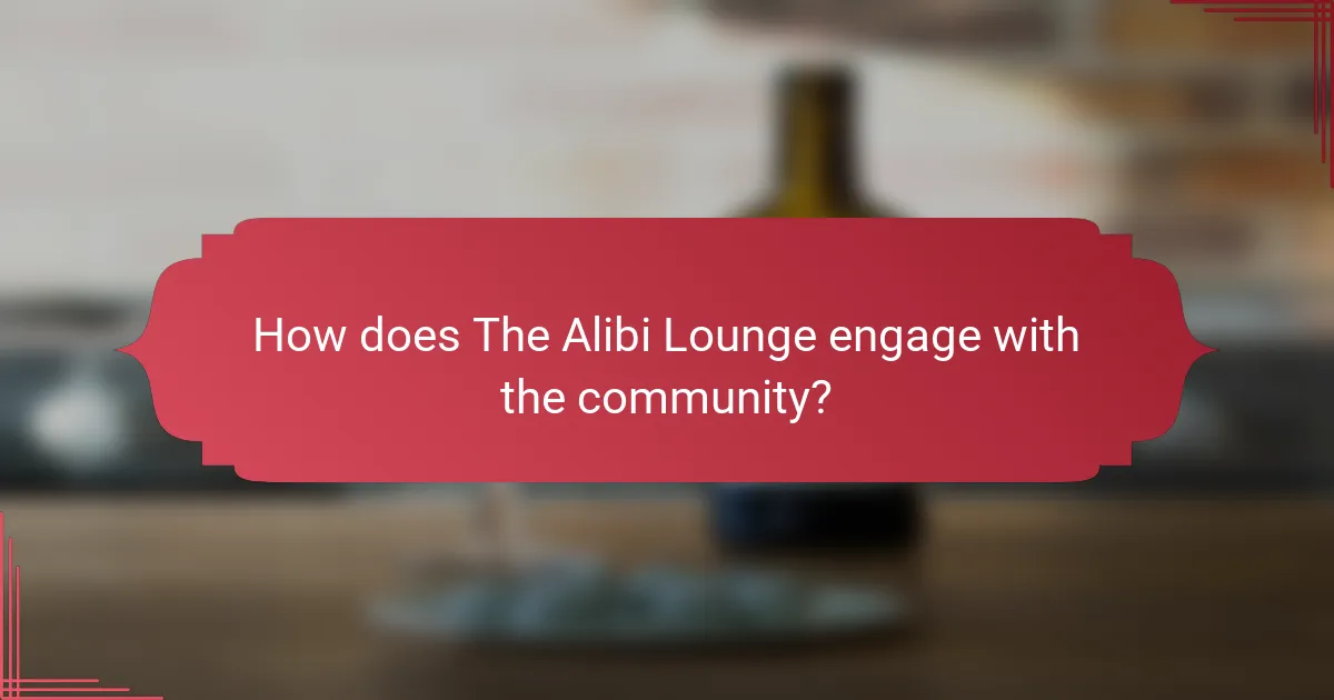 How does The Alibi Lounge engage with the community?