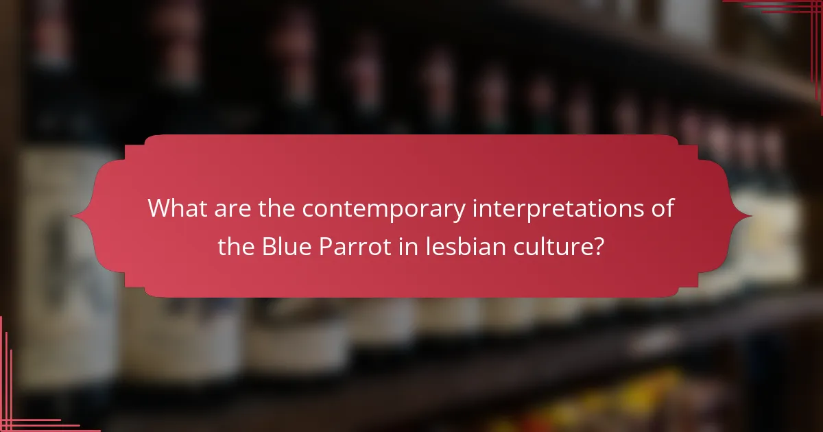 What are the contemporary interpretations of the Blue Parrot in lesbian culture?