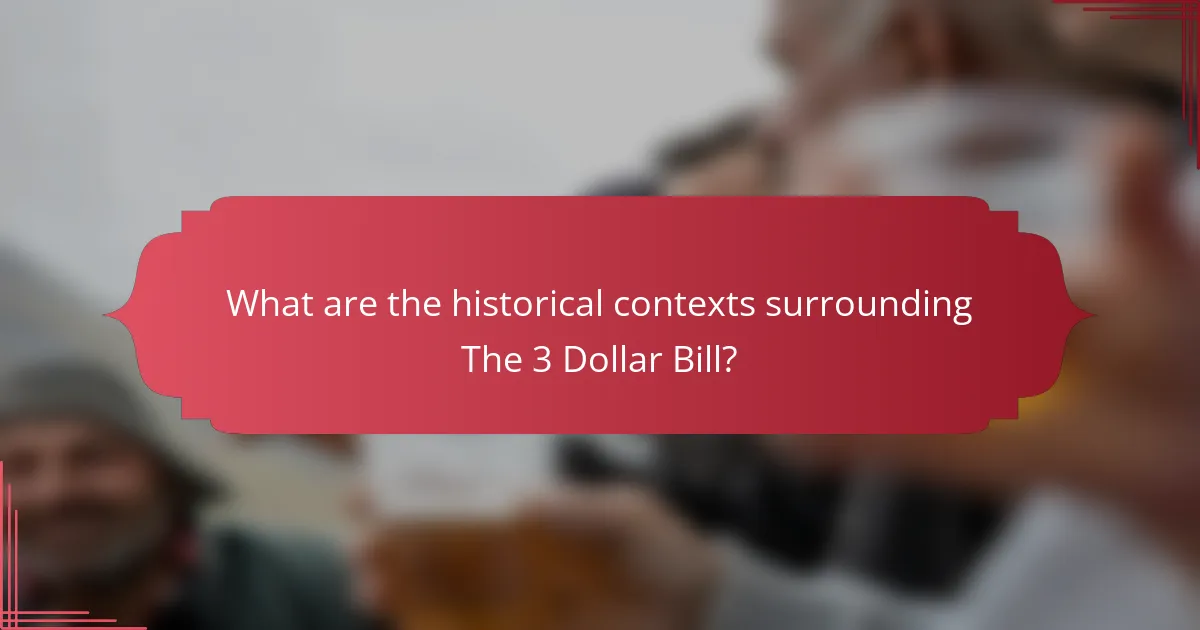 What are the historical contexts surrounding The 3 Dollar Bill?