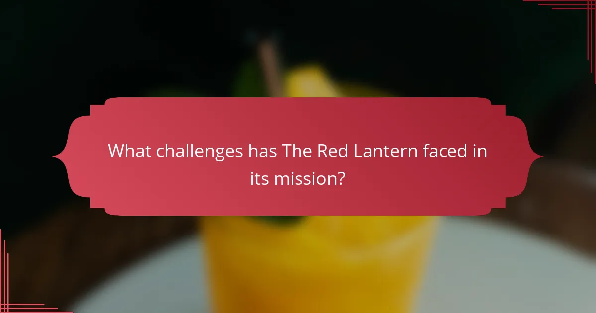 What challenges has The Red Lantern faced in its mission?