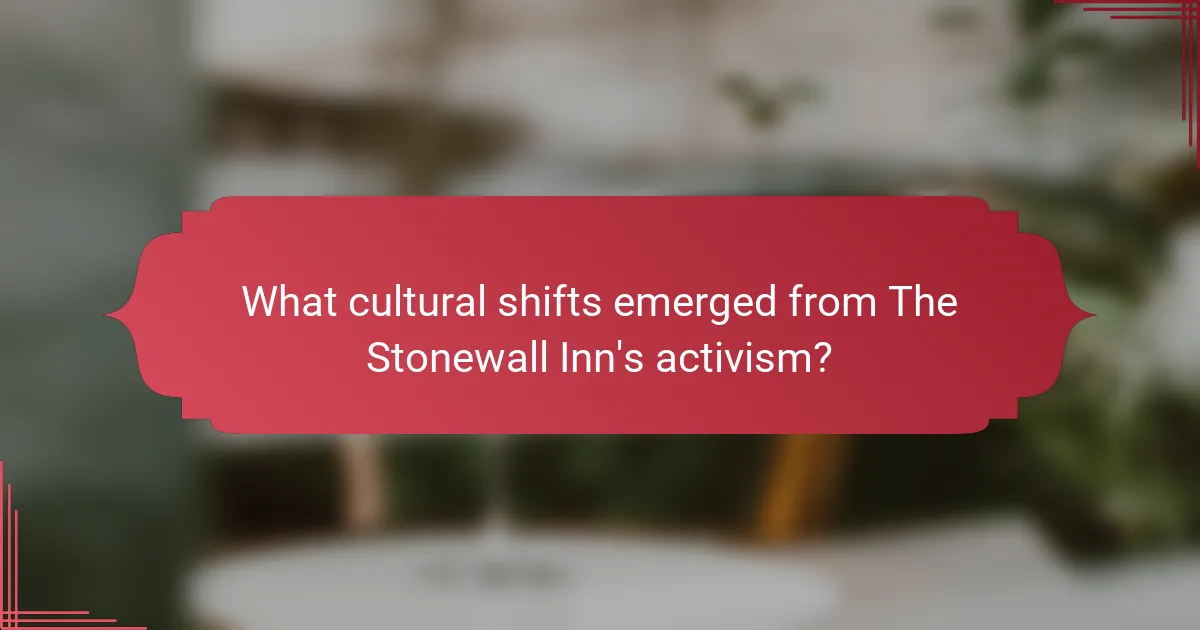 What cultural shifts emerged from The Stonewall Inn's activism?