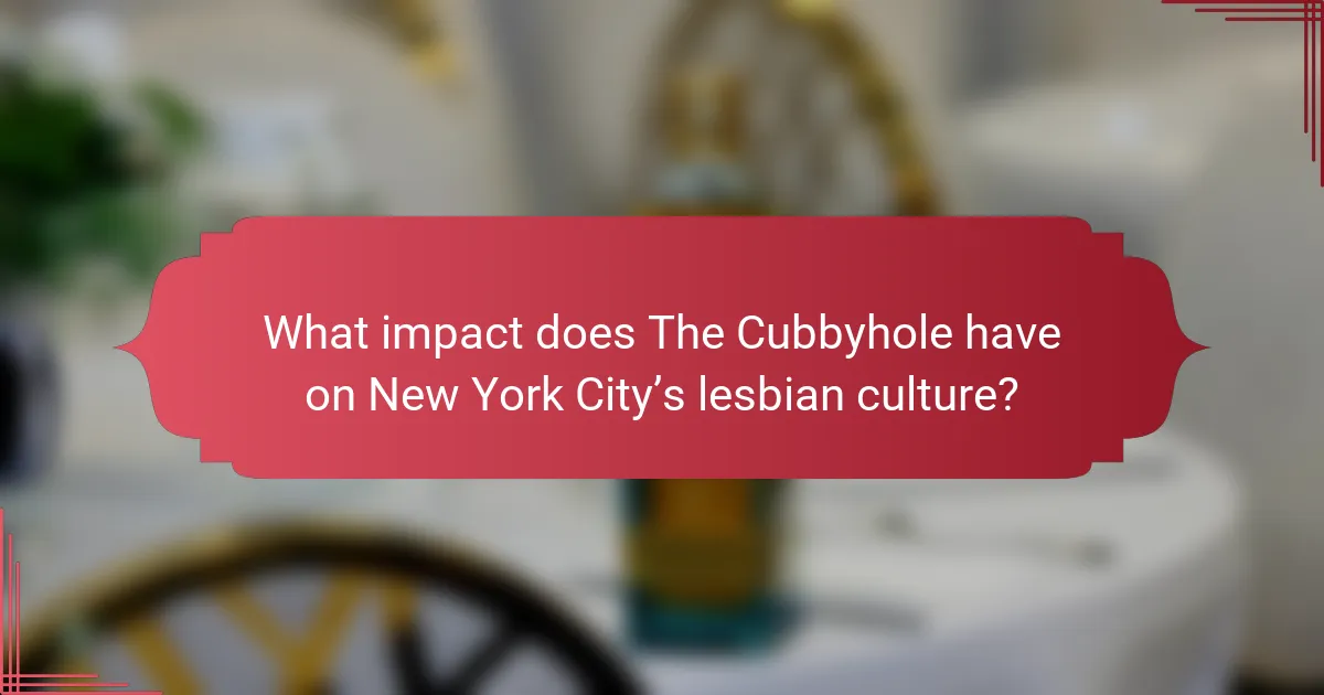 What impact does The Cubbyhole have on New York City’s lesbian culture?