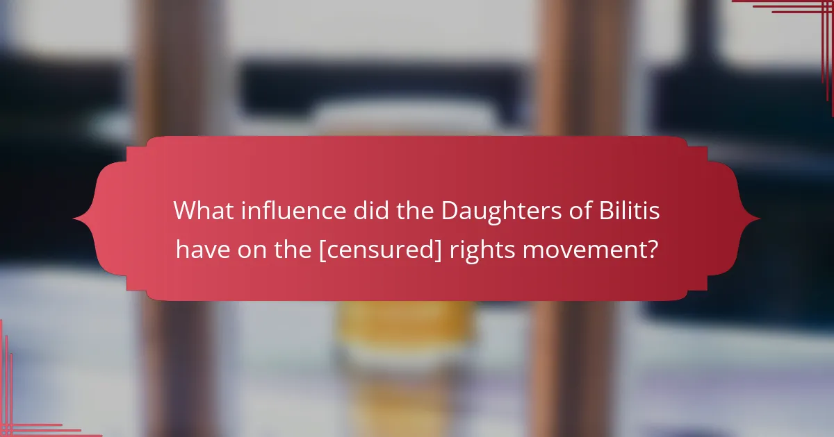 What influence did the Daughters of Bilitis have on the [censured] rights movement?