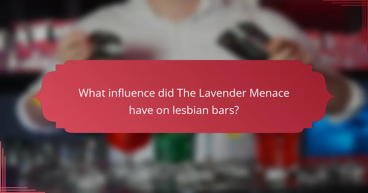 What influence did The Lavender Menace have on lesbian bars?