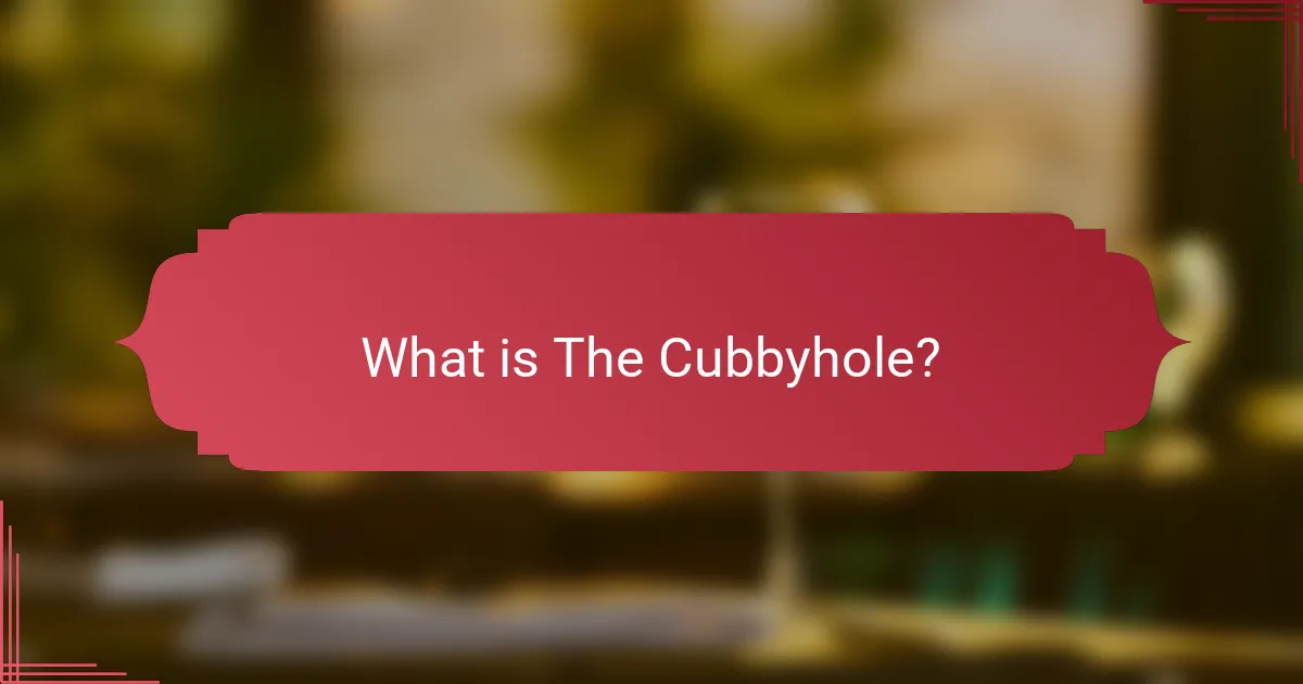 What is The Cubbyhole?