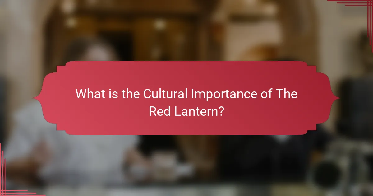 What is the Cultural Importance of The Red Lantern?