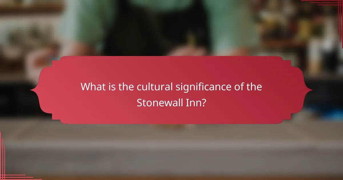 What is the cultural significance of the Stonewall Inn?