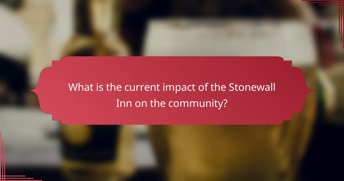 What is the current impact of the Stonewall Inn on the community?
