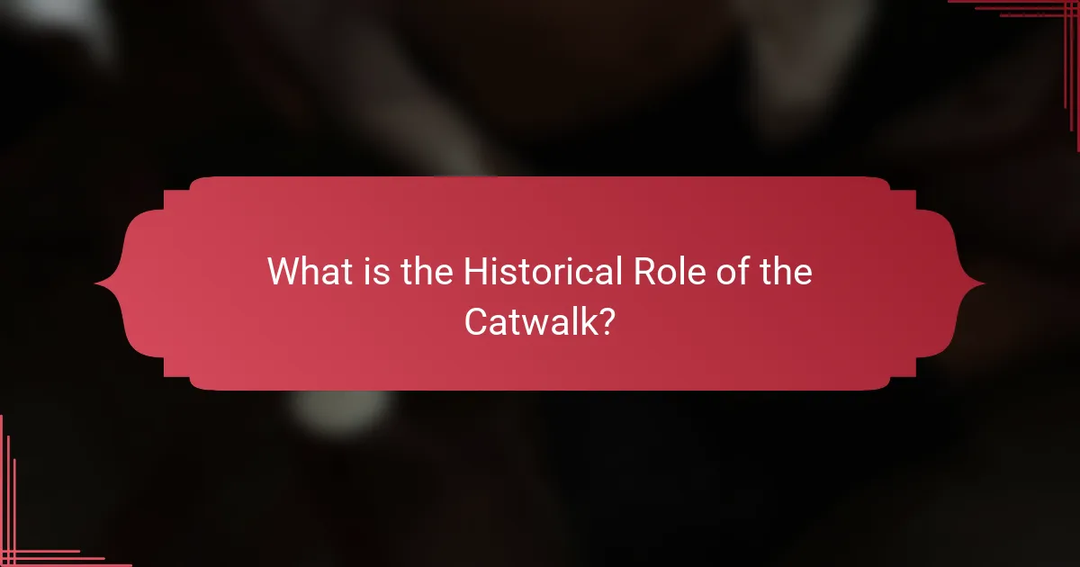 What is the Historical Role of the Catwalk?