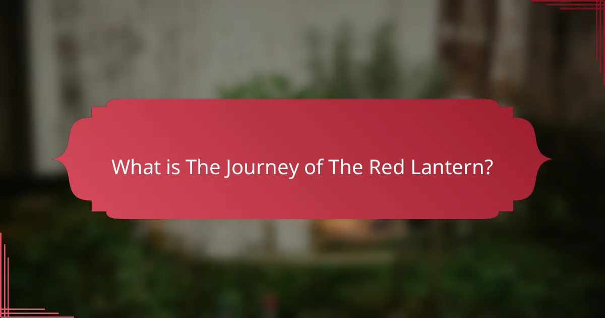 What is The Journey of The Red Lantern?