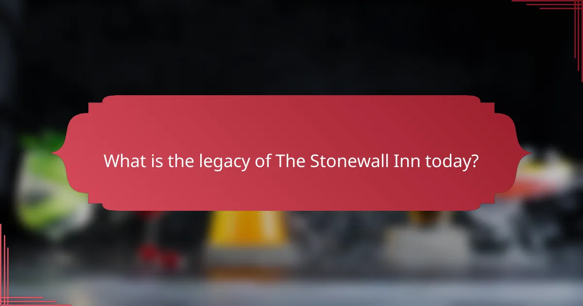 What is the legacy of The Stonewall Inn today?