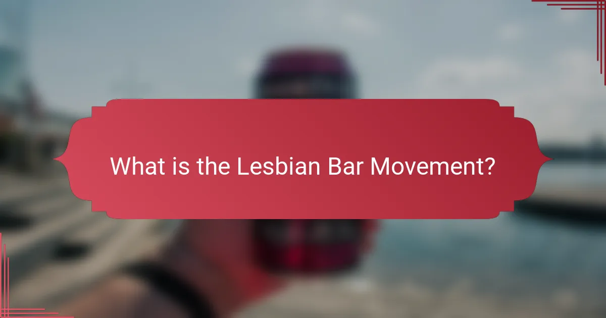 What is the Lesbian Bar Movement?