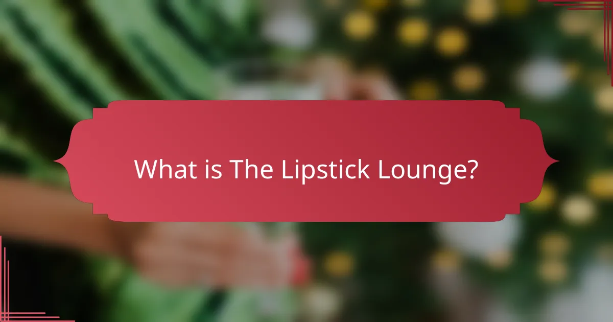 What is The Lipstick Lounge?