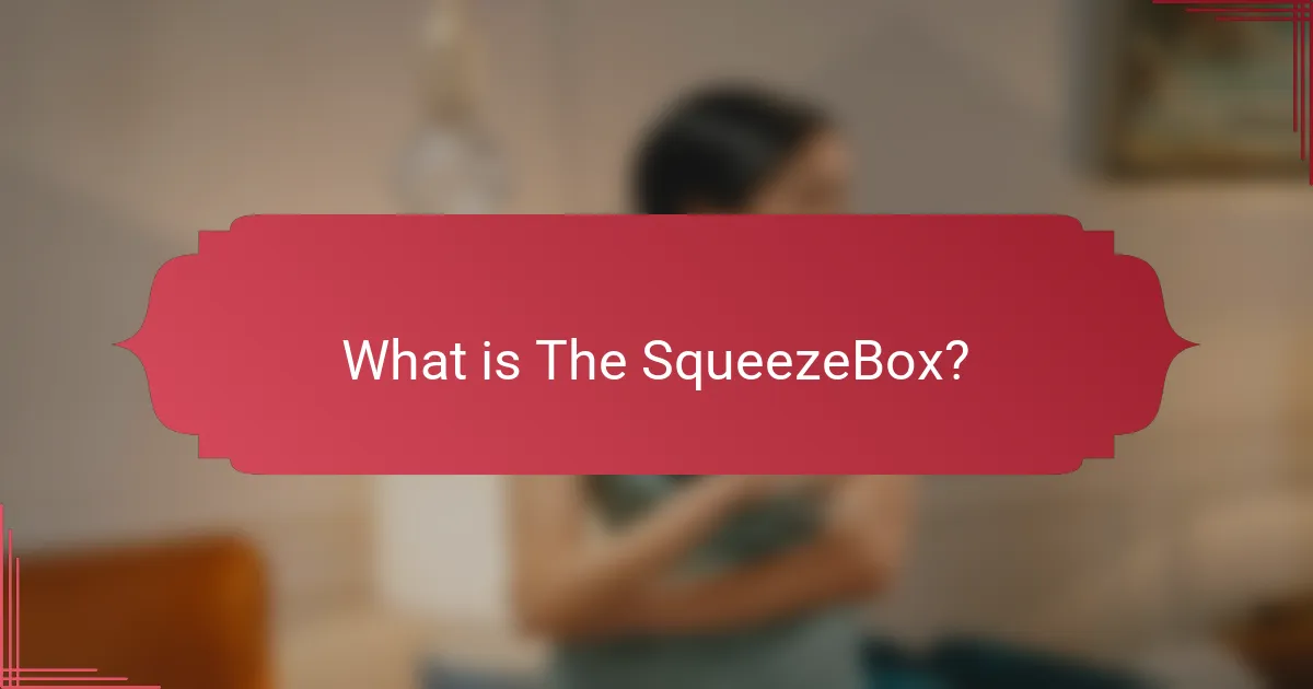 What is The SqueezeBox?