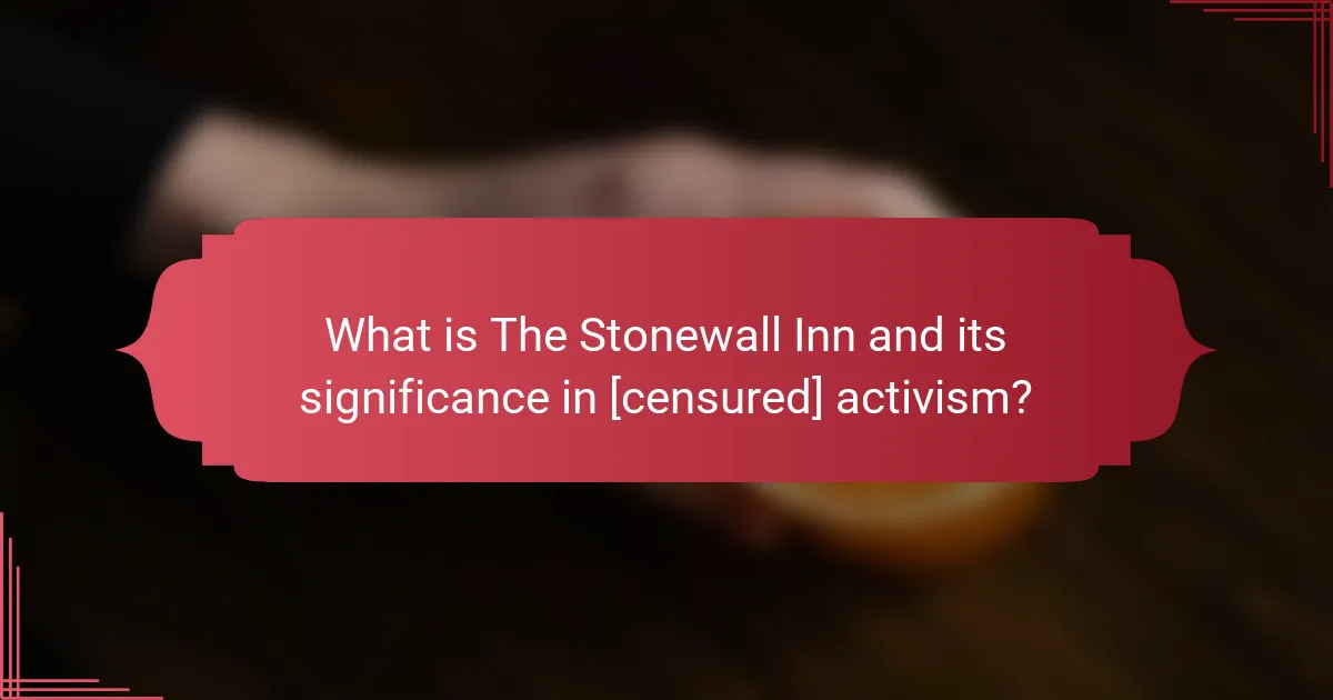 What is The Stonewall Inn and its significance in [censured] activism?