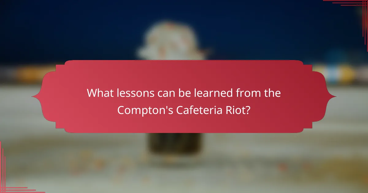 What lessons can be learned from the Compton's Cafeteria Riot?