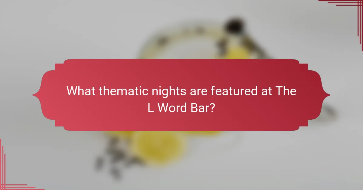 What thematic nights are featured at The L Word Bar?
