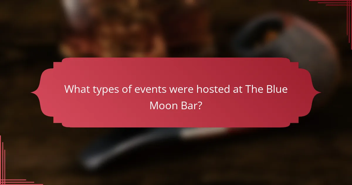 What types of events were hosted at The Blue Moon Bar?