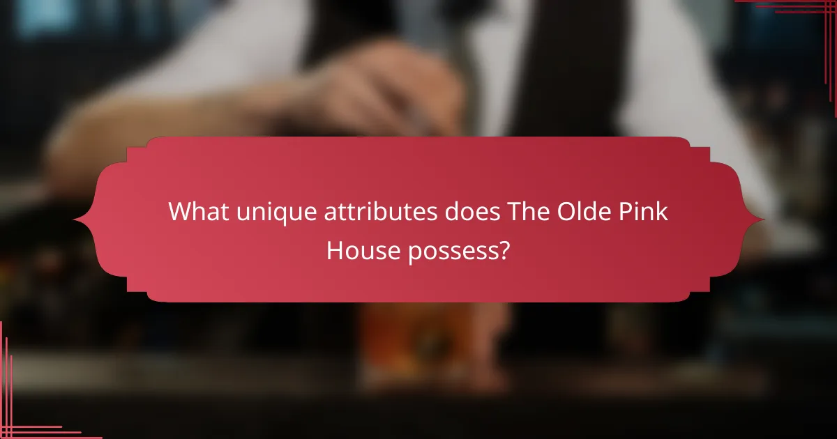 What unique attributes does The Olde Pink House possess?