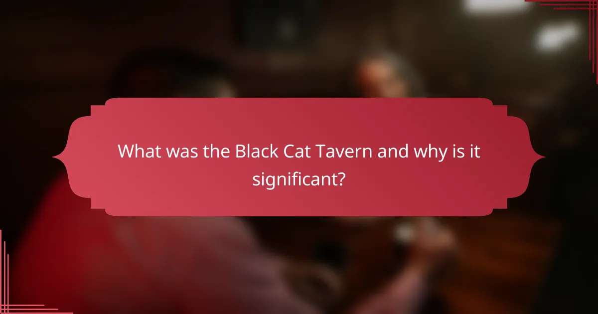 What was the Black Cat Tavern and why is it significant?