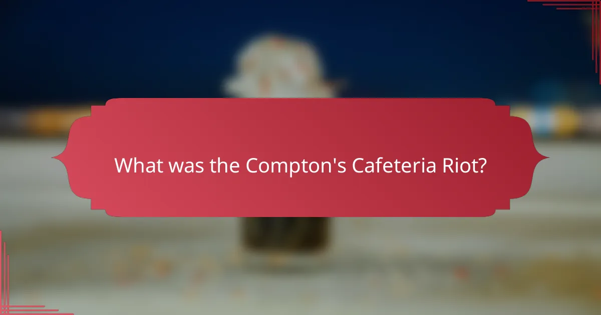 What was the Compton's Cafeteria Riot?