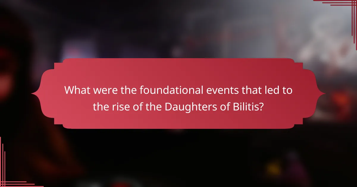 What were the foundational events that led to the rise of the Daughters of Bilitis?